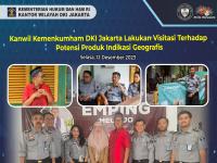 Kanwil Kemenkumham DKI Jakarta Lakukan Visitasi Terhadap Potensi Produk Indikasi Geografis
