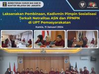 Laksanakan Pembinaan, Kadivmin Pimpin Sosialisasi terkait Netralitas ASN dan PPNPN di UPT Pemasyarakatan