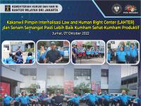 Kakanwil Pimpin Internalisasi Law and Human Rights Center (LAHTER) dan Senam Semangat Pasti Lebih Baik Kumham Sehat-Kumham Produktif