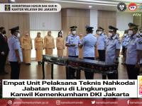 Empat Kepala unit Pelaksana Teknis Nahkodai Jabatan Baru di Lingkungan Kanwil Kemenkumham DKI Jakarta