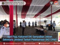 Apel Pagi, Kakanwil DKI Sampaikan Jukrah Sekretaris Jenderal Terkait Pelaksanaan SKD CPNS